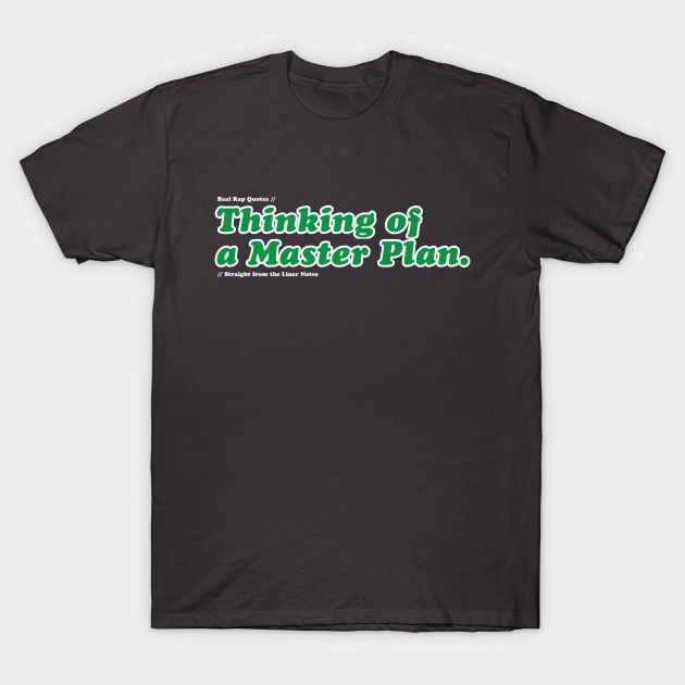 Thinking of a Master Plan T-Shirt by Real Rap Quotes